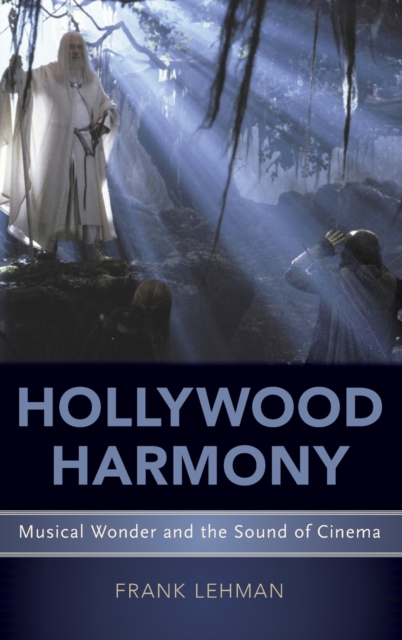 Hollywood Harmony : Musical Wonder and the Sound of Cinema, Hardback Book