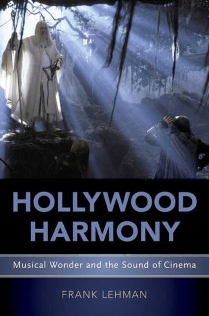 Hollywood Harmony : Musical Wonder and the Sound of Cinema, Paperback / softback Book