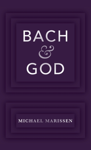 Bach & God, Hardback Book