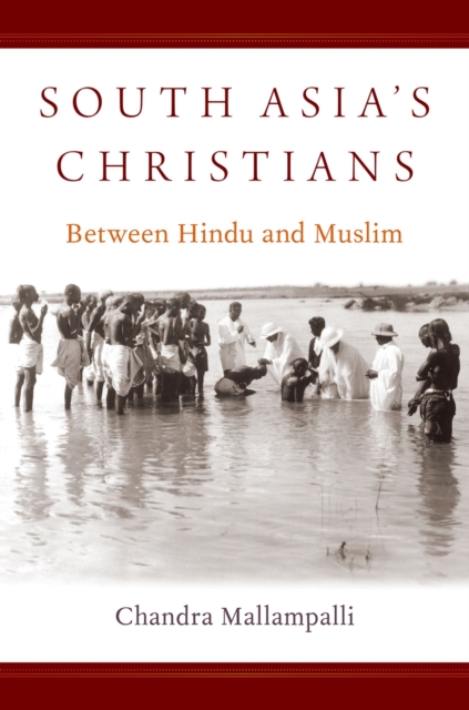 South Asia's Christians : Between Hindu and Muslim, PDF eBook
