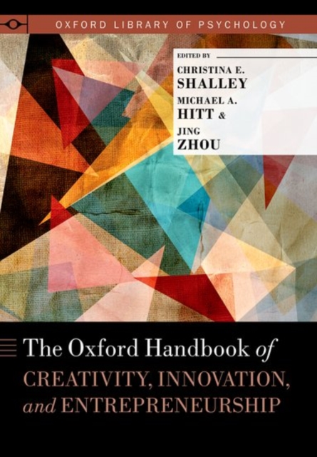 The Oxford Handbook of Creativity, Innovation, and Entrepreneurship, Paperback / softback Book