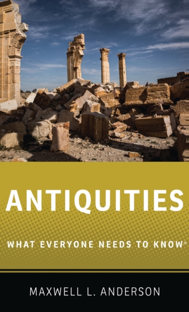 Antiquities : What Everyone Needs to Know®, Hardback Book