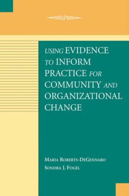 Using Evidence to Reform Practice for Community and Organizational Change, Paperback / softback Book
