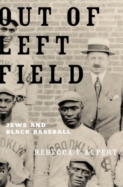 Out of Left Field : Jews and Black Baseball, Paperback / softback Book