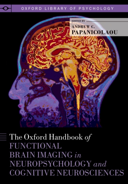 The Oxford Handbook of Functional Brain Imaging in Neuropsychology and Cognitive Neurosciences, PDF eBook