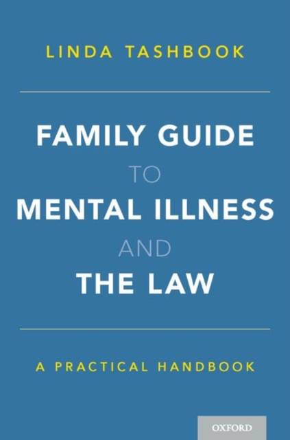Family Guide to Mental Illness and the Law : A Practical Handbook, Paperback / softback Book