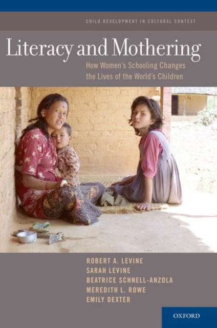 Literacy and Mothering : How Women's Schooling Changes the Lives of the World's Children, Paperback / softback Book