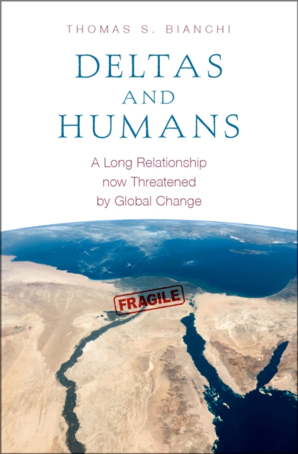 Deltas and Humans : A Long Relationship now Threatened by Global Change, PDF eBook