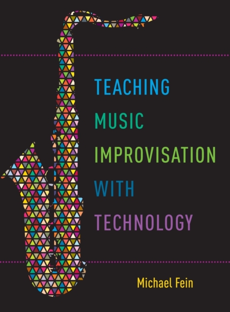 Teaching Music Improvisation with Technology, Hardback Book