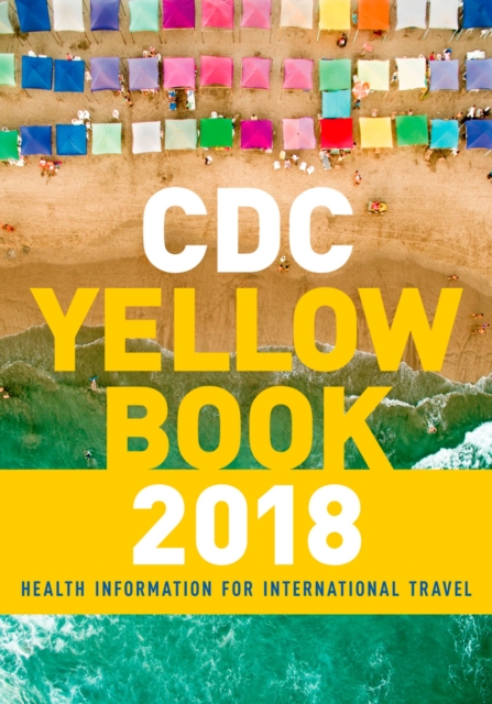CDC Yellow Book 2018: Health Information for International Travel, PDF eBook