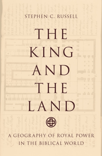 The King and the Land : A Geography of Royal Power in the Biblical World, EPUB eBook