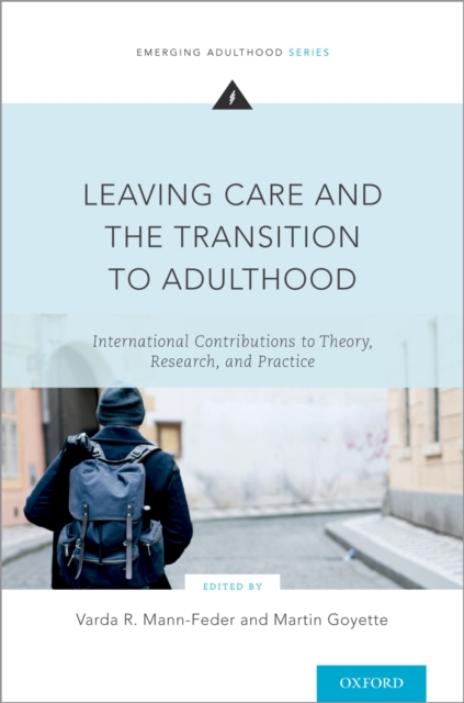 Leaving Care and the Transition to Adulthood : International Contributions to Theory, Research, and Practice, PDF eBook