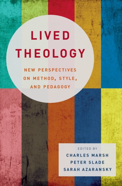 Lived Theology : New Perspectives on Method, Style, and Pedagogy, PDF eBook