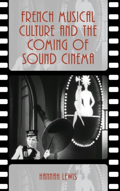 French Musical Culture and the Coming of Sound Cinema, Hardback Book