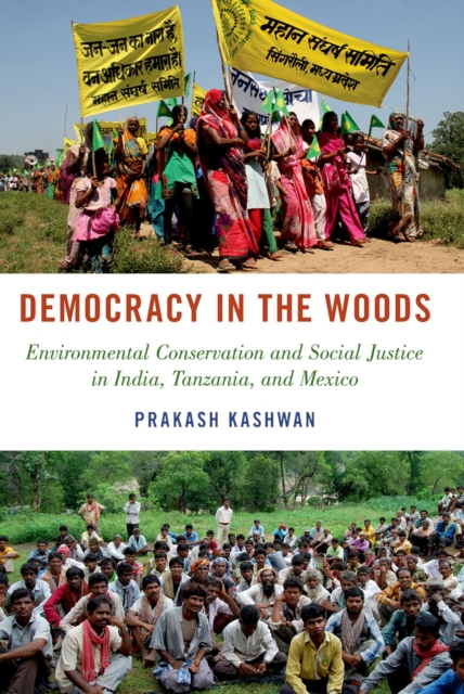 Democracy in the Woods : Environmental Conservation and Social Justice in India, Tanzania, and Mexico, PDF eBook