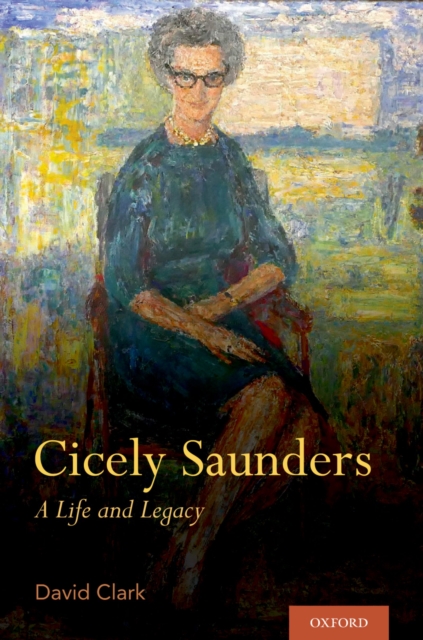 Cicely Saunders : A Life and Legacy, EPUB eBook