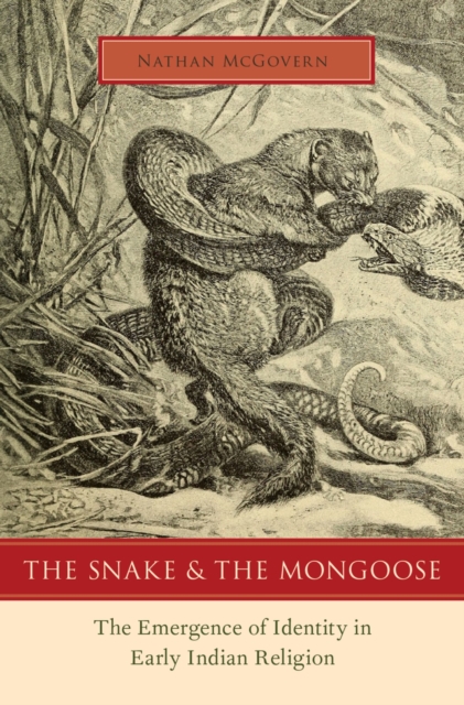 The Snake and the Mongoose : The Emergence of Identity in Early Indian Religion, PDF eBook