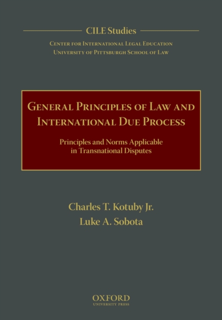 General Principles of Law and International Due Process : Principles and Norms Applicable in Transnational Disputes, EPUB eBook