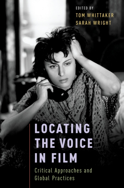 Locating the Voice in Film : Critical Approaches and Global Practices, EPUB eBook