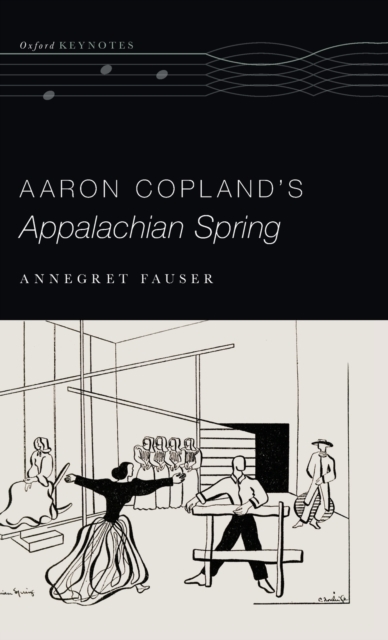Aaron Copland's Appalachian Spring, Hardback Book