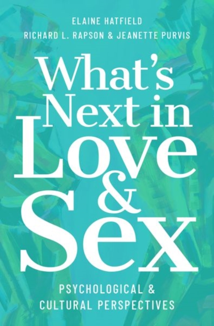 What's Next in Love and Sex : Psychological and Cultural Perspectives, Hardback Book