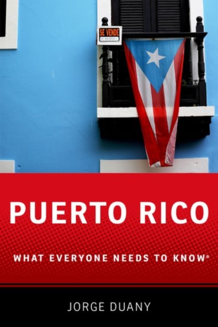 Puerto Rico : What Everyone Needs to Know®, Paperback / softback Book
