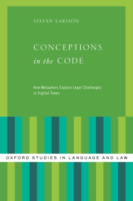 Conceptions in the Code : How Metaphors Explain Legal Challenges in Digital Times, EPUB eBook