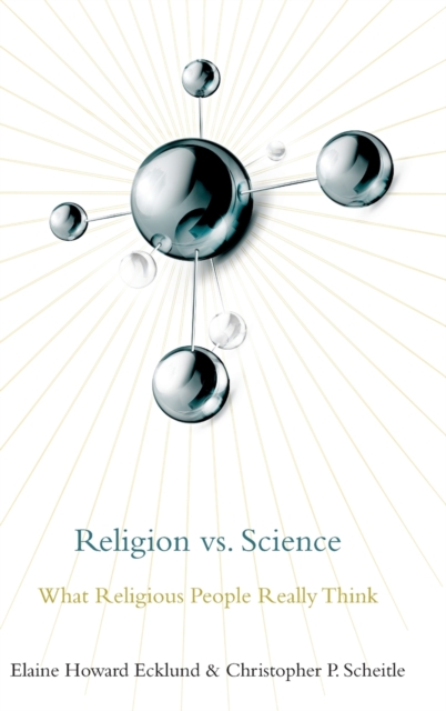 Religion vs. Science : What Religious People Really Think, Hardback Book