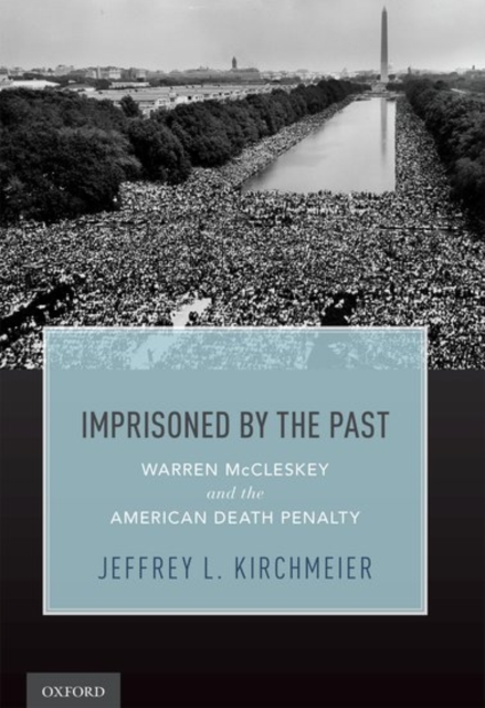 Imprisoned by the Past : Warren McCleskey, Race, and the American Death Penalty, Paperback / softback Book