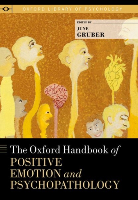 The Oxford Handbook of Positive Emotion and Psychopathology, Hardback Book
