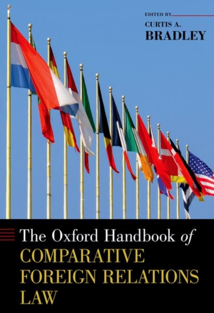 The Oxford Handbook of Comparative Foreign Relations Law, Hardback Book