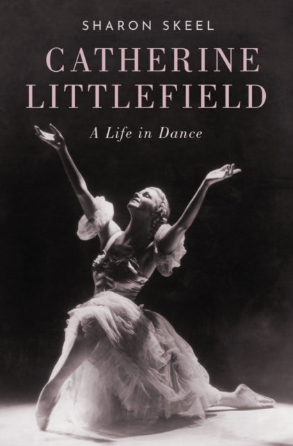 Catherine Littlefield : A Life in Dance, EPUB eBook