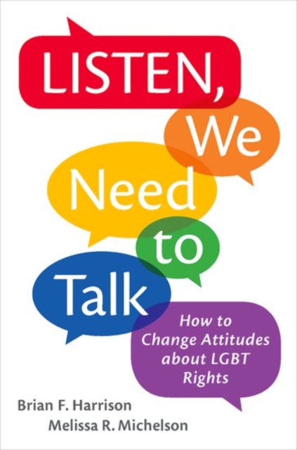 Listen, We Need to Talk : How to Change Attitudes about LGBT Rights, Paperback / softback Book