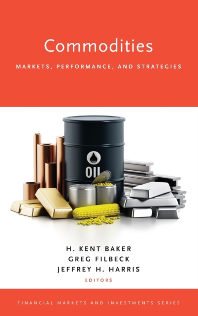 Commodities : Markets, Performance, and Strategies, Hardback Book