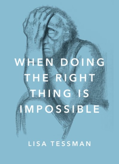 When Doing the Right Thing Is Impossible, Hardback Book