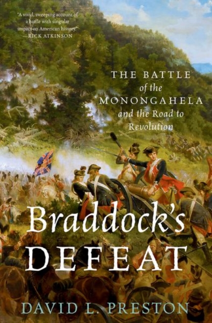 Braddock's Defeat : The Battle of the Monongahela and the Road to Revolution, Paperback / softback Book