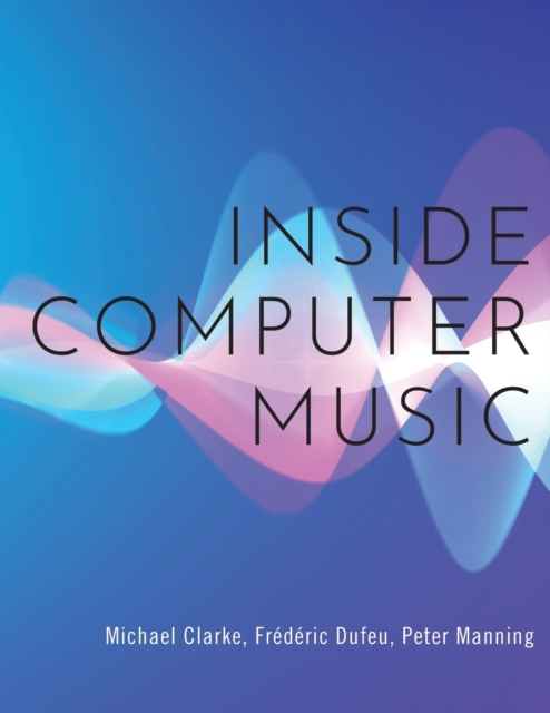 Inside Computer Music, Paperback / softback Book