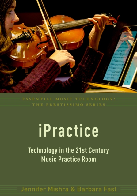 iPractice : Technology in the 21st Century Music Practice Room, PDF eBook