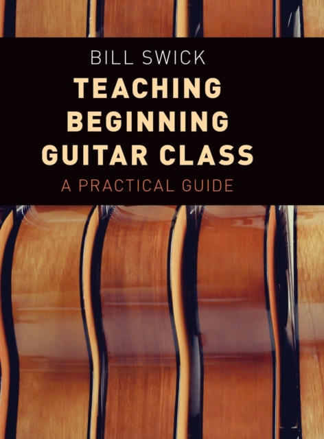 Teaching Beginning Guitar Class : A Practical Guide, Hardback Book
