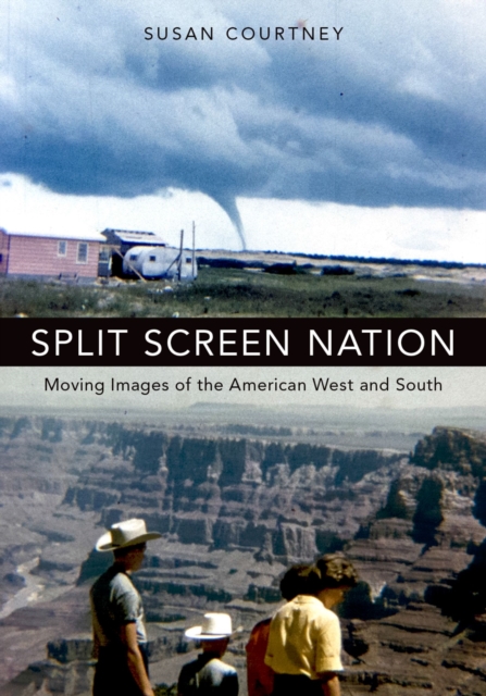 Split Screen Nation : Moving Images of the American West and South, EPUB eBook