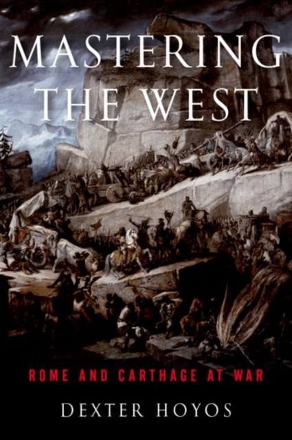 Mastering the West : Rome and Carthage at War, Paperback / softback Book