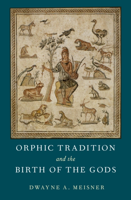 Orphic Tradition and the Birth of the Gods, PDF eBook