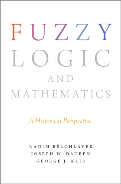 Fuzzy Logic and Mathematics : A Historical Perspective, EPUB eBook