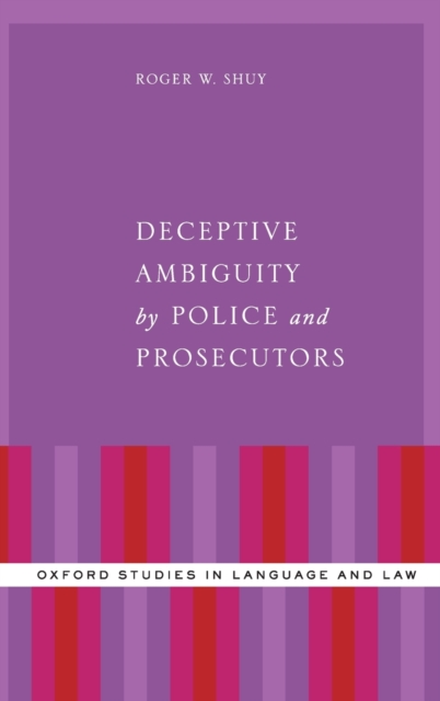 Deceptive Ambiguity by Police and Prosecutors, Hardback Book