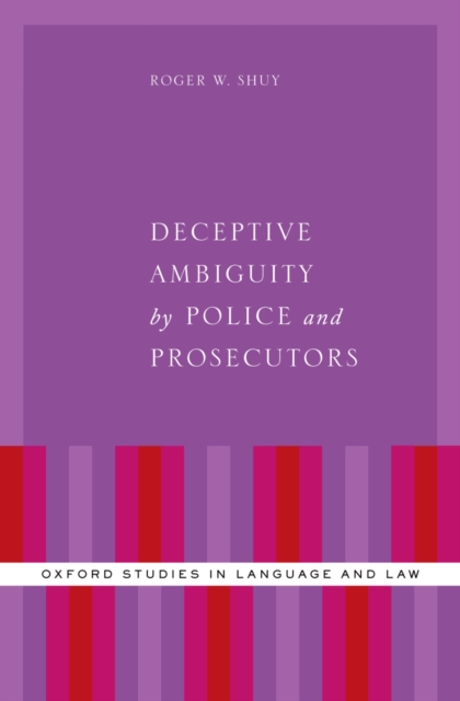 Deceptive Ambiguity by Police and Prosecutors, PDF eBook