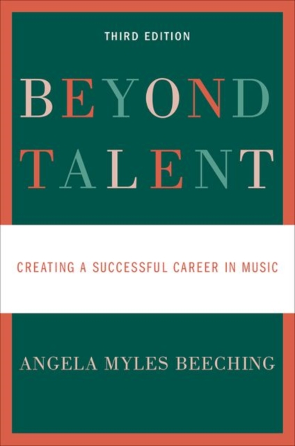 Beyond Talent : Creating a Successful Career in Music, Paperback / softback Book