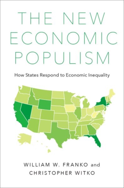 The New Economic Populism : How States Respond to Economic Inequality, Hardback Book