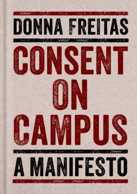 Consent on Campus : A Manifesto, Hardback Book