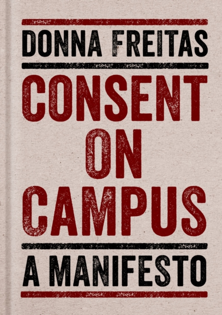 Consent on Campus : A Manifesto, PDF eBook