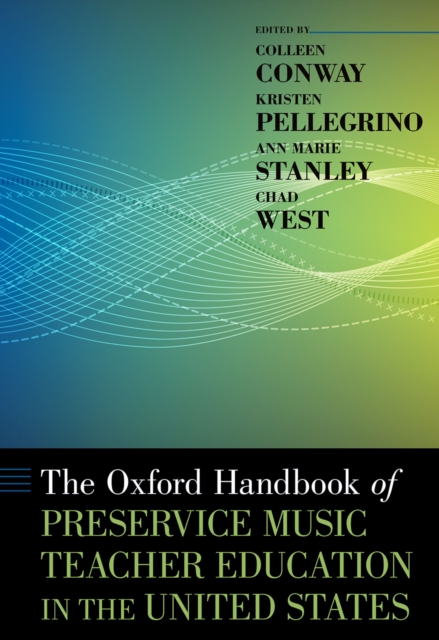 The Oxford Handbook of Preservice Music Teacher Education in the United States, PDF eBook